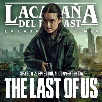 Especial de La Cabaña: The Last of Us Temporada 2 Capítulo 7 Final