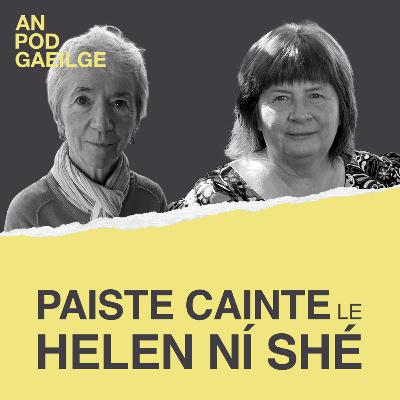 Paiste cainte ag Helen Ní Shé le Bríd Ní Mhóráin do Lá Fhéile Bríde– ‘Nuair a bhím le dán, bím sa lios’