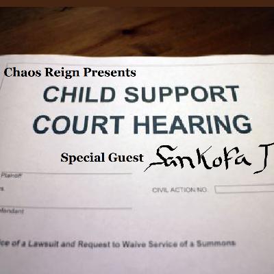 Chaos Reign Present Child Support Special Guest Sankofa