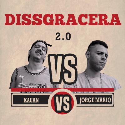 DISSGRACERA 2.0 | Kauan X Jorge Mario