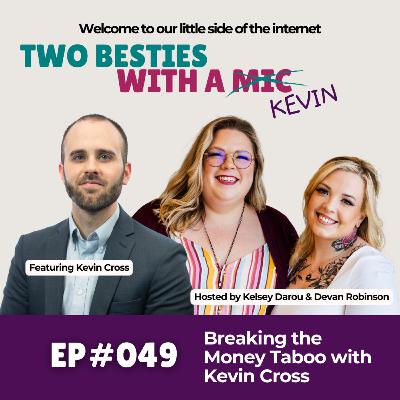 049: Breaking the Money Taboo with Kevin Cross