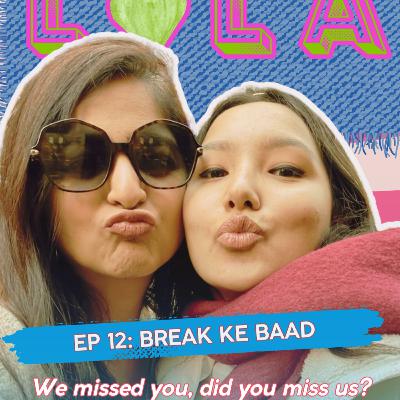 Bonus Episode: Break Ke Baad