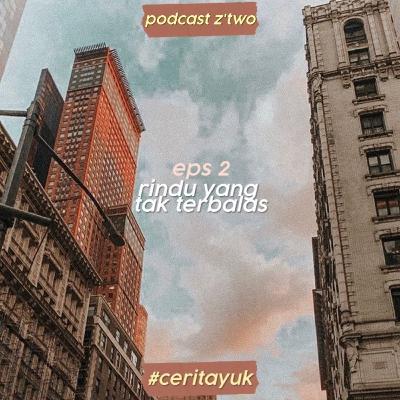eps 2 #ceritayuk || rindu yang tak terbalas