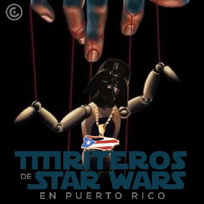 Ep. 07 - Titiriteros de Star Wars en Puerto Rico. Ventas y "Waffles"