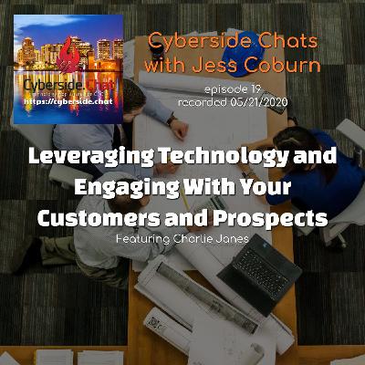 Leveraging Technology and Engaging With Your Customers and Prospects Leveraging Technology and Engaging With Your Customers and Prospects