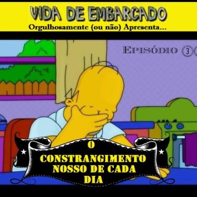 Episódio 33 - O Contrangimento Nosso de Cada Dia Episódio 33 - O Contrangimento Nosso de Cada Dia
