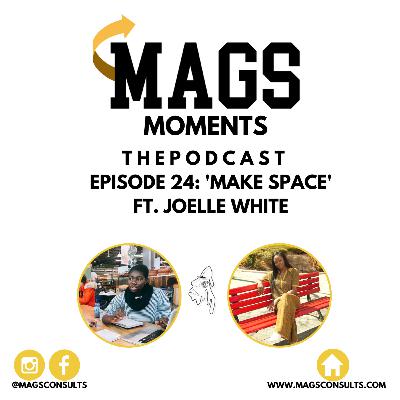 Make Space Ft. Joelle White Make Space Ft. Joelle White