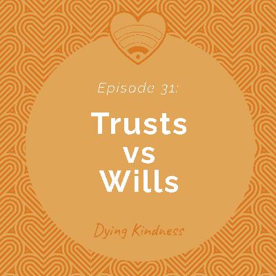 31:Trusts vs Wills 31:Trusts vs Wills