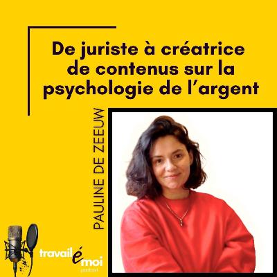 De juriste à créatrice de contenus sur la psychologie de l’argent, le parcours de Pauline de Zeeuw