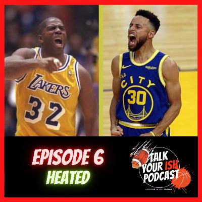 Episode 6 - Heated