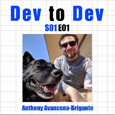 Dev to Dev S01 E01 - Anthony Avancena-Brigante