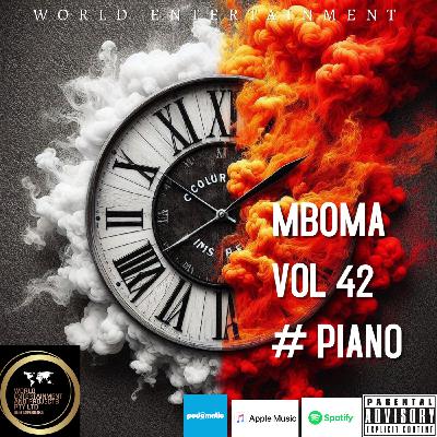 Episode 42: World Entertainment Mixtape Vol 42 by MBO MA#Piano Episode 42: World Entertainment Mixtape Vol 42 by MBO MA#Piano