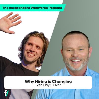 🔑 How Contingent Workforce Changes The Market | The Independent Workforce | Ray Culver