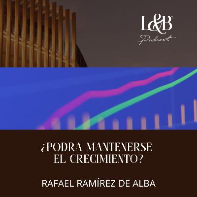 ¿PODRA MANTENERSE EL CRECIMIENTO?