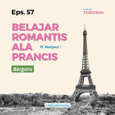 Belajar Romantis ala Prancis | Eps. 57 Belajar Romantis ala Prancis | Eps. 57