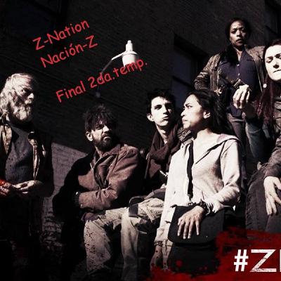 Z-NATION - Nación Z, Por fin el Gran Final, Temporada 2 , 2da. Parte