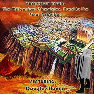 Episode 1447: VIDEO PROPHECY HOUR: The Millennium Chronicles, Road to the Final Rebellion