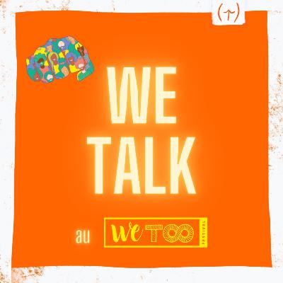 #Teaser - We Talk au WeToo Festival #Teaser - We Talk au WeToo Festival