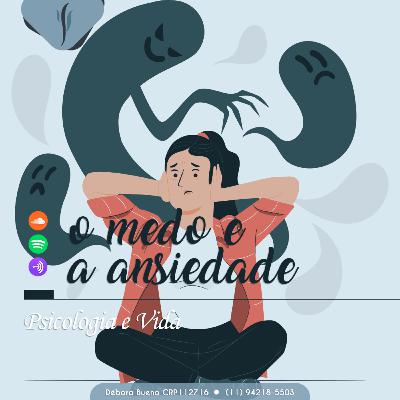 O medo e a ansiedade