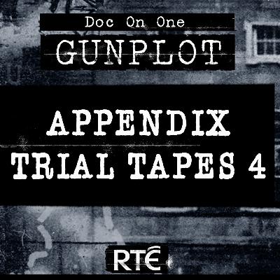 Bonus: Appendix Trial Tapes 4