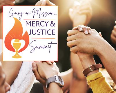 Mercy &  Justice Summit Mercy &  Justice Summit