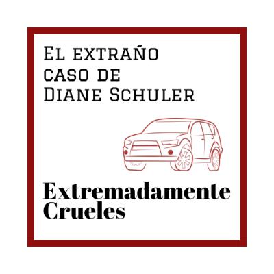 Extremadamente Crueles 131 - El extraño caso de Diane Schuler