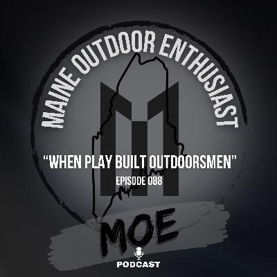 When Play Built Outdoorsmen | Podcast #88