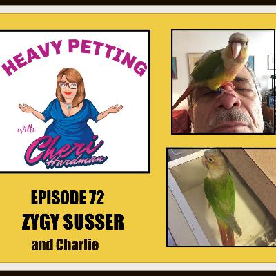 Episode 72 Heavy Petting with Cheri Hardman/Zygy Susser and Charlie