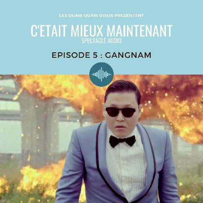 Épisode 5 - Gangnam