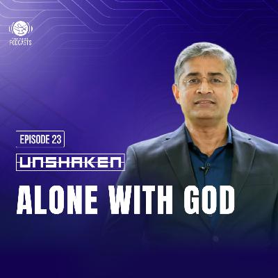 Ep 23 - Alone with God Ep 23 - Alone with God