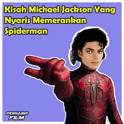Kisah Michael Jackson Yang Nyaris Memerankan Spiderman Kisah Michael Jackson Yang Nyaris Memerankan Spiderman