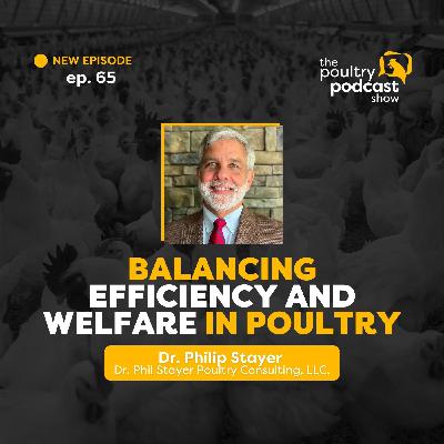 Dr. Philip Stayer: Efficiency vs Welfare in Poultry | Ep. 65