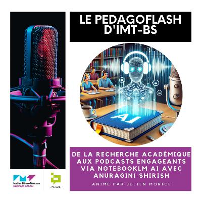 #19 - De la recherche académique aux podcasts engageants via NotebookLM AI avec Anuragini Shirish