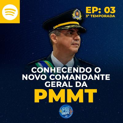 Conhecendo o novo Comandante Geral da PMMT