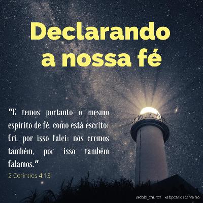 Declarando a nossa fé