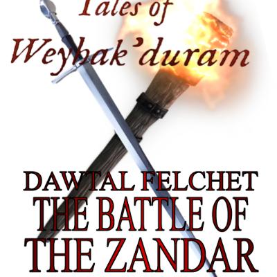 Dawtal Felchet (Chapter 14) of Tales of Weyhak'duram by Linus Burr