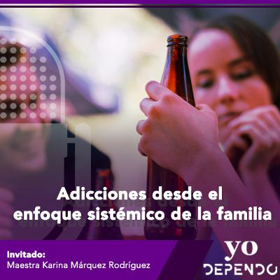 Adicciones desde el enfoque de la familia