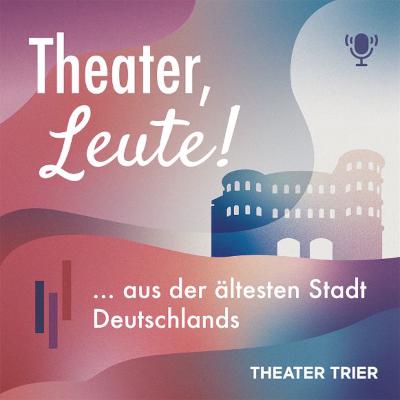 Theater Trier Podcast (Trailer) Theater Trier Podcast (Trailer)