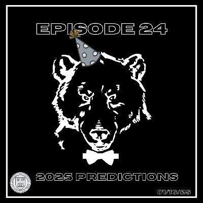 Episode 24: 2025 Predicitons