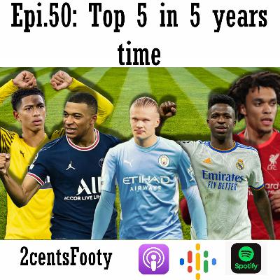 Top 5 in 5 years time