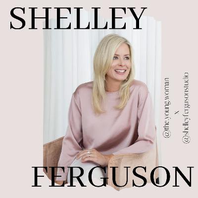 EP 16: Life Well Designed - A Conversation with Shelley Ferguson