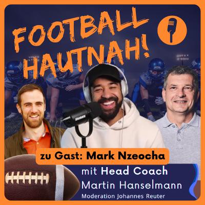 Special Guest: Mark Nzeocha (#101) Gemeinsamer Weg mit Martin & Mark's NFL Karriere