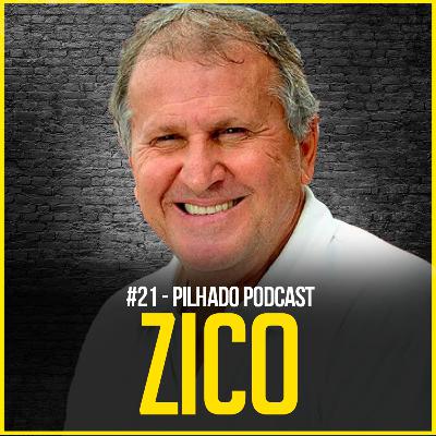 ZICO - Pilhado Podcast #21