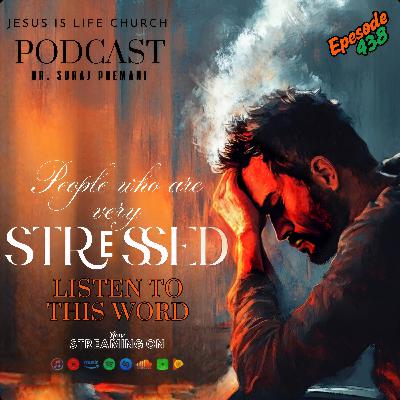 PEOPLE WHO ARE VERY STRESSED - Suraj Premani 438 PEOPLE WHO ARE VERY STRESSED - Suraj Premani 438