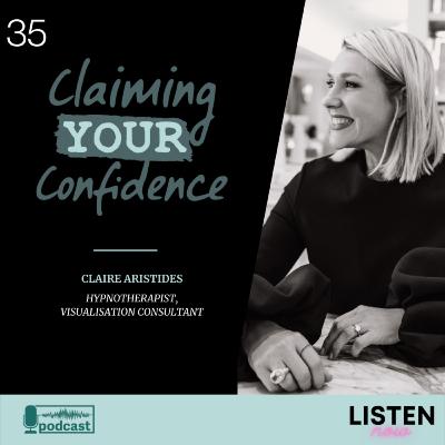 Hypnotherapy and Visualisation for Confidence with Claire Aristides Hypnotherapy and Visualisation for Confidence with Claire Aristides