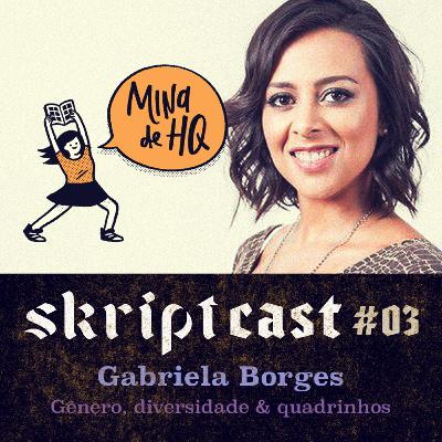 #03 - Gênero, Diversidade & Quadrinhos com Gabriela Borges #03 - Gênero, Diversidade & Quadrinhos com Gabriela Borges