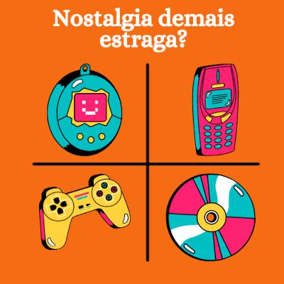T02E09 - Nostalgia demais estraga? T02E09 - Nostalgia demais estraga?