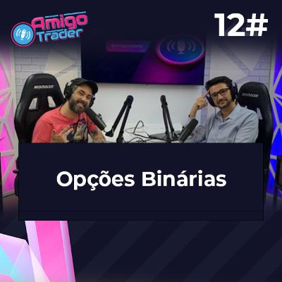 #12 - OPÇÕES BINÁRIAS #amigotraderbr #12 - OPÇÕES BINÁRIAS #amigotraderbr