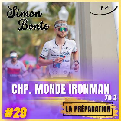 #29 Les Mondiaux Ironman 70.3, une Marche Vers le Triathlon Pro, avec Simon Bonte