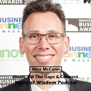 #9 Goals, Fill The Gaps & Connect with Alex McCann #9 Goals, Fill The Gaps & Connect with Alex McCann